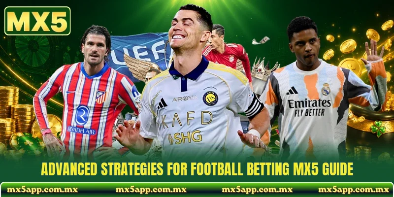 Advanced strategies for Football betting MX5 guide
