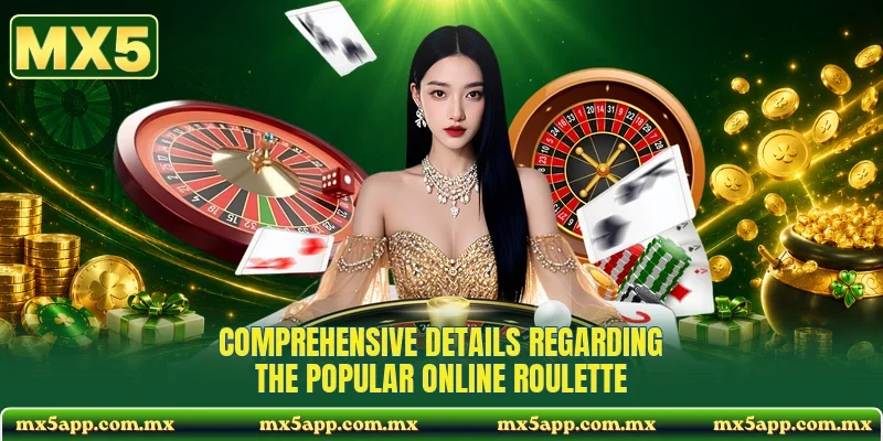 Comprehensive details regarding the popular online Roulette