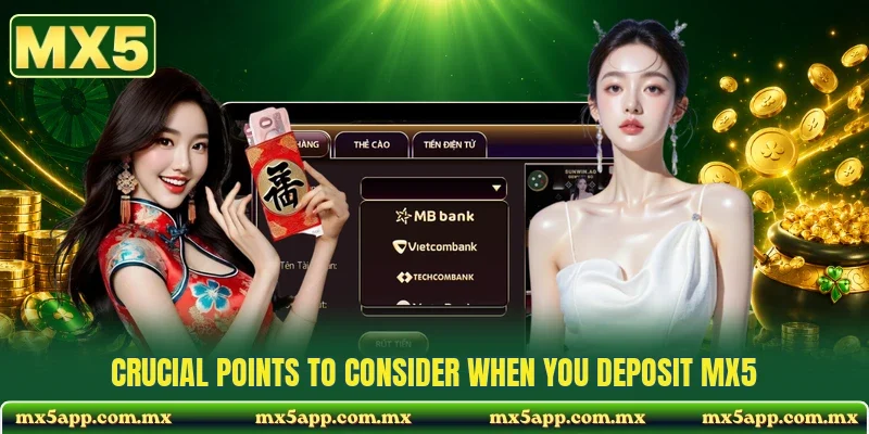 Crucial points to consider when you deposit MX5