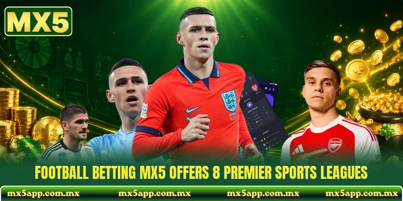 Football Betting MX5 Offers 8 Premier Sports Leagues