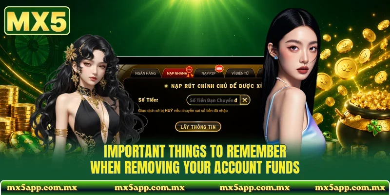Important things to remember when removing your account funds