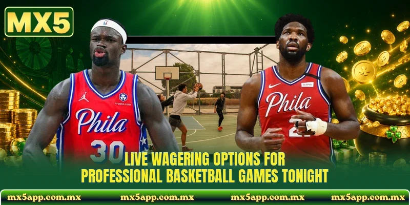 Live wagering options for professional basketball games tonight