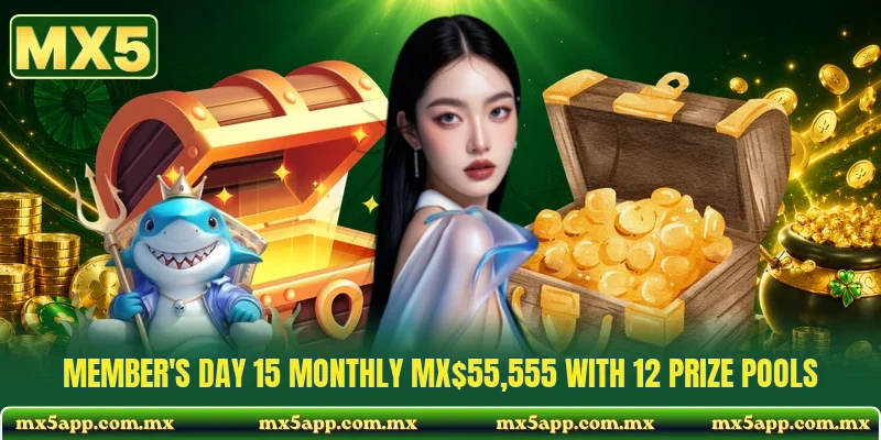 Member's Day 15 Monthly MX$55,555 With 12 Prize Pools