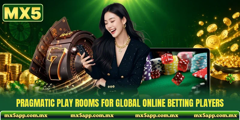 Pragmatic Play rooms for global online betting players