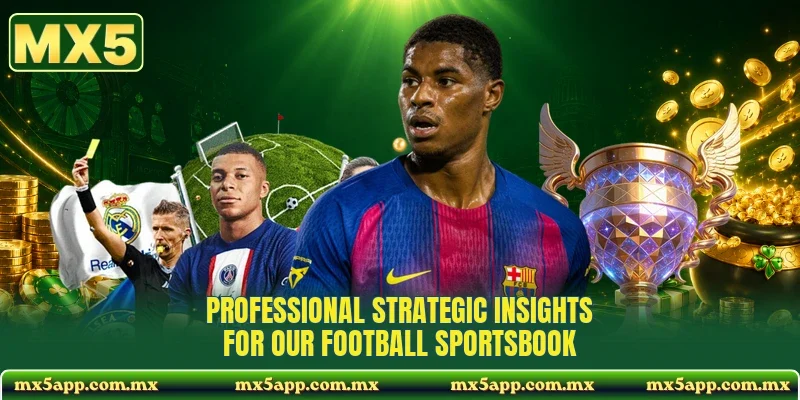 Professional strategic insights for our football sportsbook