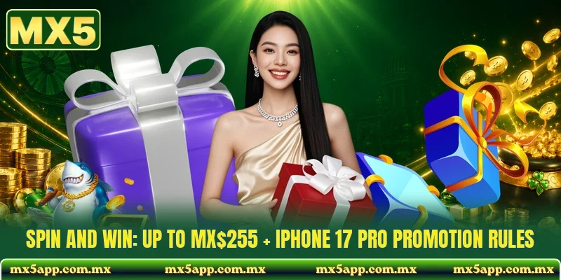 Spin and win: up to MX$255 + Iphone 17 PRO promotion rules