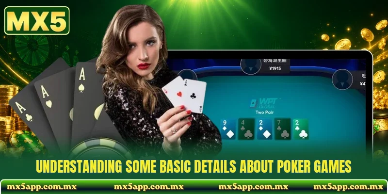 Understanding some basic details about Poker games