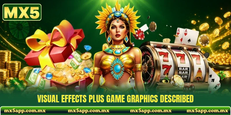 Visual effects plus game graphics described